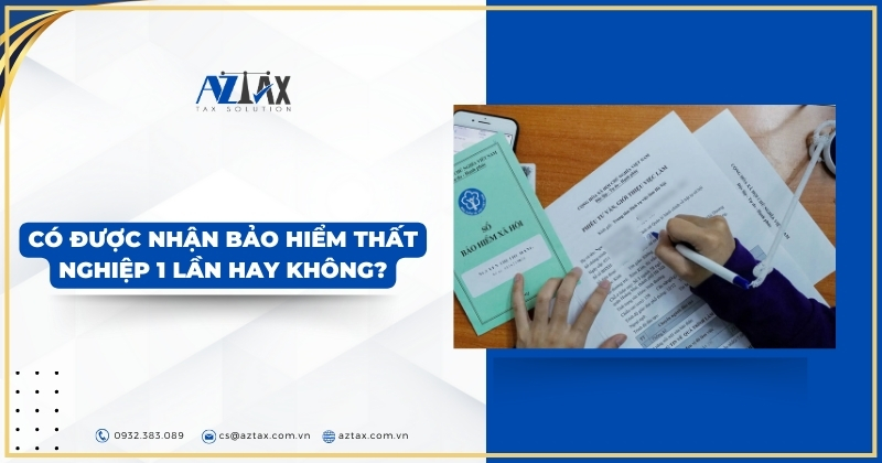 Có được nhận bảo hiểm thất nghiệp 1 lần hay không?