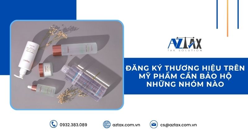 Đăng ký thương hiệu trên mỹ phẩm cần bảo hộ những nhóm nào