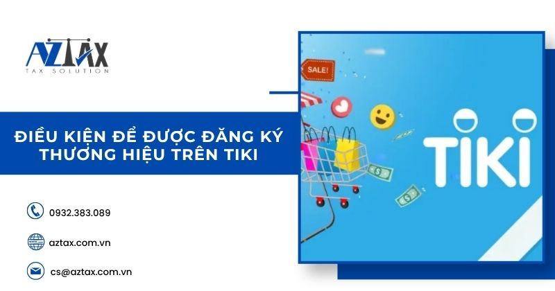 Điều kiện để được đăng ký thương hiệu trên Tiki