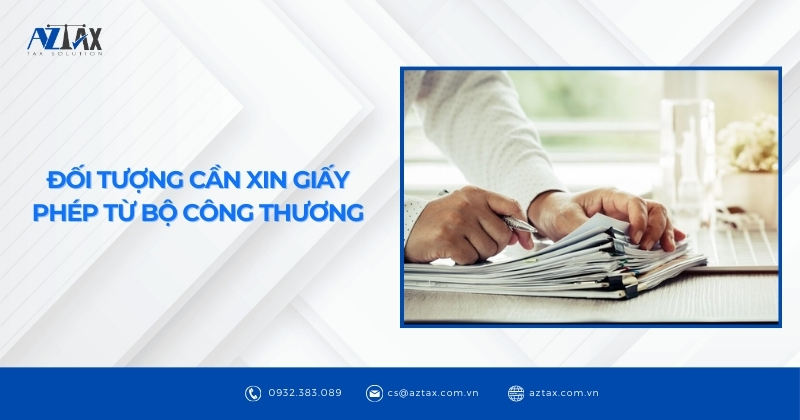 Đối tượng cần xin giấy phép từ Bộ Công Thương