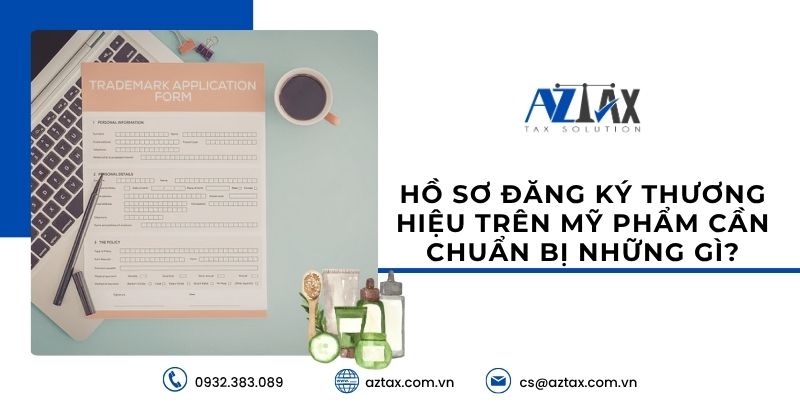 Hồ sơ đăng ký thương hiệu trên mỹ phẩm cần chuẩn bị những gì?