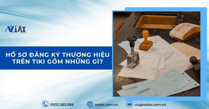 Hồ sơ đăng ký thương hiệu trên Tiki gồm những gì?