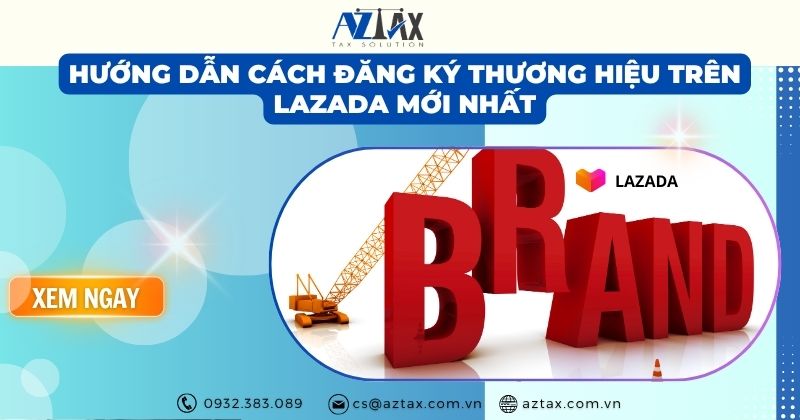 Hướng dẫn cách đăng ký thương hiệu trên Lazada mới nhất