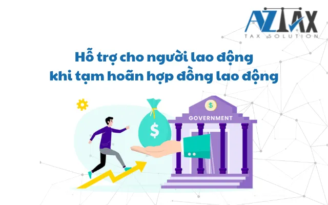 Hỗ trợ cho người lao động khi tạm hoãn hợp đồng lao động