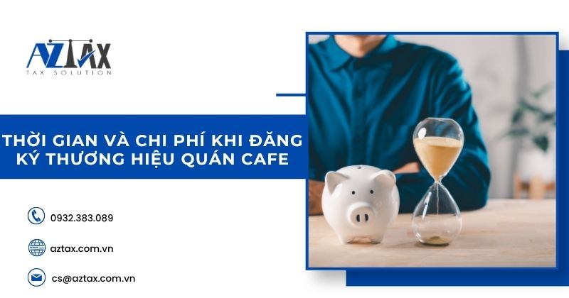 Thời gian và chi phí khi đăng ký thương hiệu quán cafe
