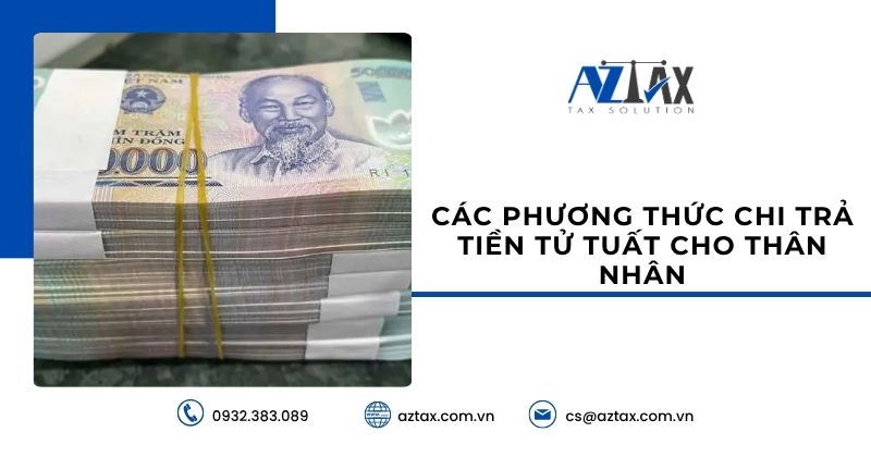 Các phương thức chi trả tiền tử tuất cho thân nhân