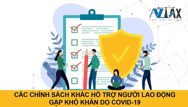 Chính sách khác hỗ trợ người lao động gặp khó khăn do COVID-19