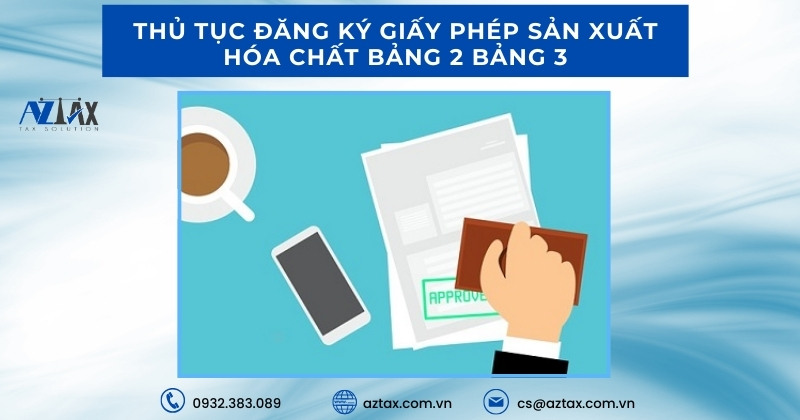 Thủ tục đăng ký giấy phép sản xuất hóa chất bảng 2 bảng 3