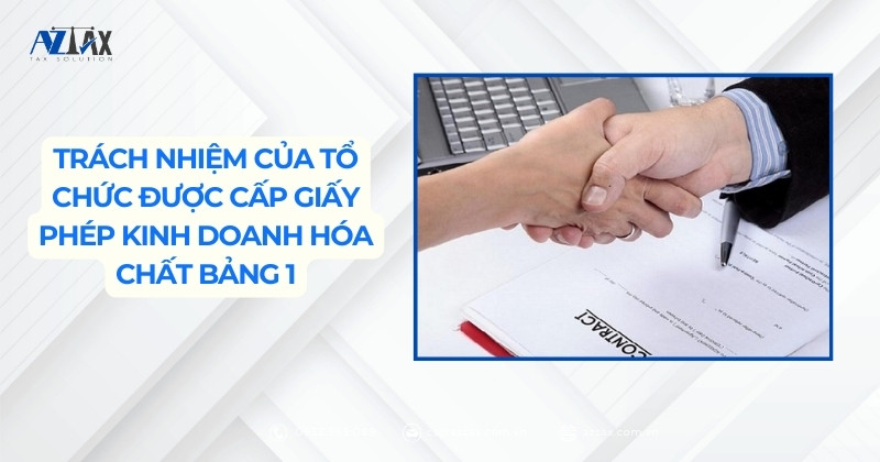 Trách nhiệm của tổ chức được cấp Giấy phép kinh doanh hóa chất Bảng 1