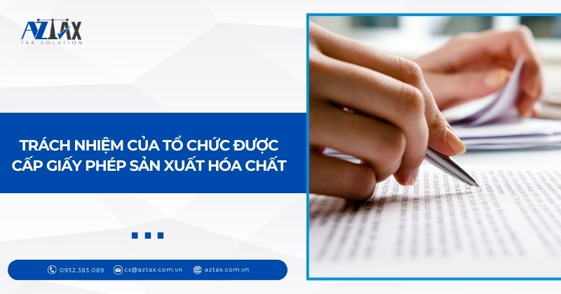Trách nhiệm của tổ chức được cấp giấy phép sản xuất hóa chất