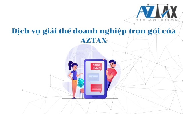 Dịch vụ giải thể doanh nghiệp trọn gói của AZTAX