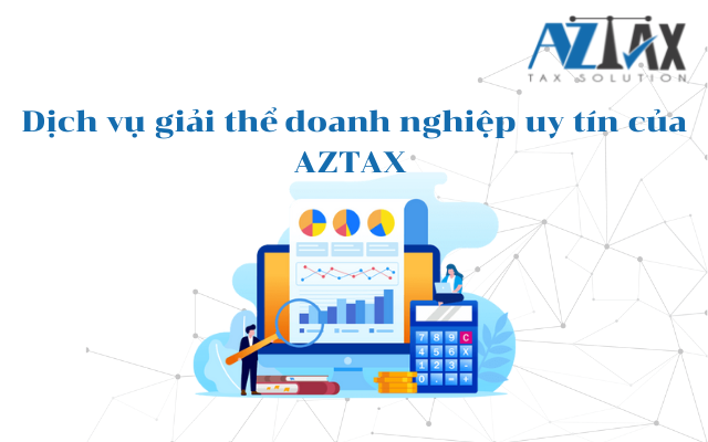 Dịch vụ giải thể doanh nghiệp uy tín của AZTAX