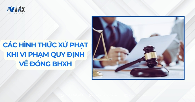 Các hình thức xử phạt khi vi phạm quy định về đóng BHXH