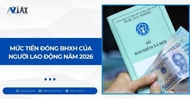 Mức tiền đóng BHXH của người lao động năm 2026