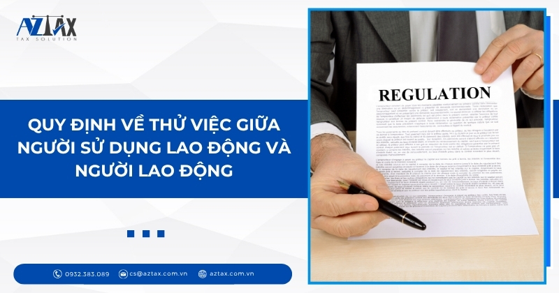 Quy định về thử việc giữa người sử dụng lao động và người lao động