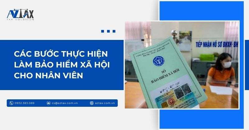 Các bước thực hiện làm bảo hiểm xã hội cho nhân viên