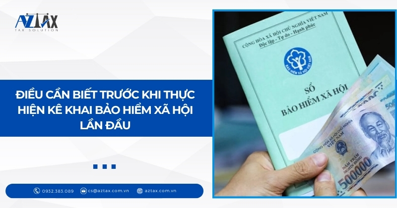 Điều cần biết trước khi thực hiện kê khai bảo hiểm xã hội lần đầu