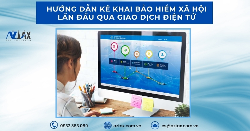 Hướng dẫn kê khai bảo hiểm xã hội lần đầu qua giao dịch điện tử