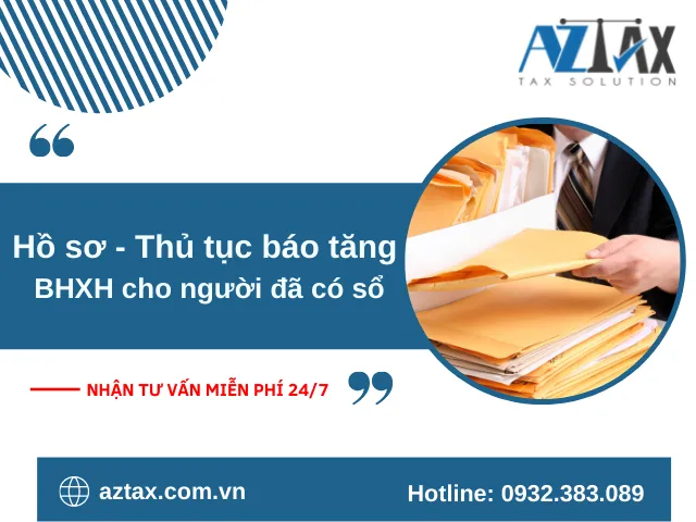 Hồ sơ - Thủ tục báo tăng BHXH cho người đã có sổ