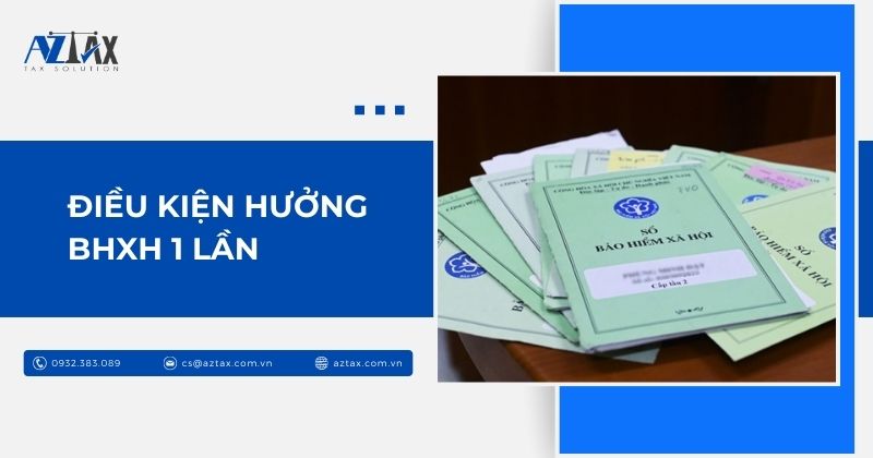 Điều kiện hưởng BHXH 1 lần