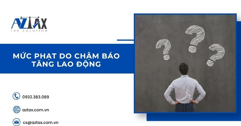 Mức phạt do chậm báo tăng lao động