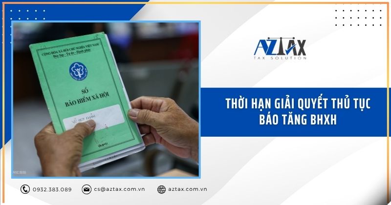 Thời hạn giải quyết thủ tục báo tăng BHXH