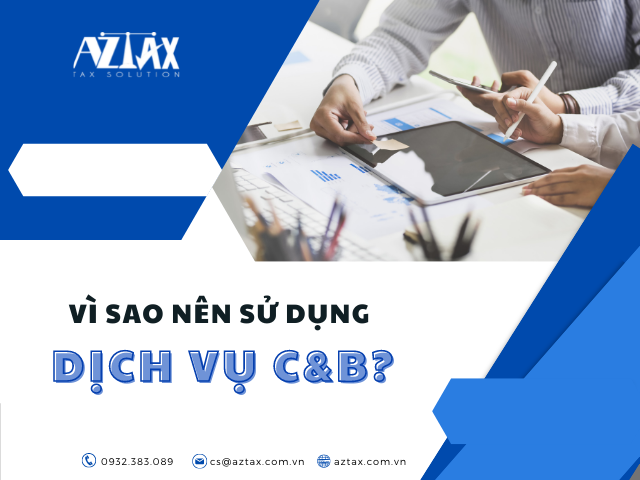 Vì sao nên sử dụng dịch vụ C&B?