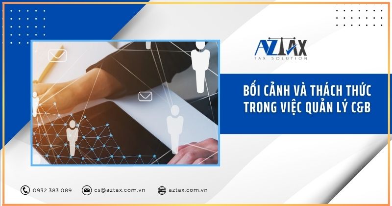 Bối cảnh và thách thức trong việc quản lý C&B