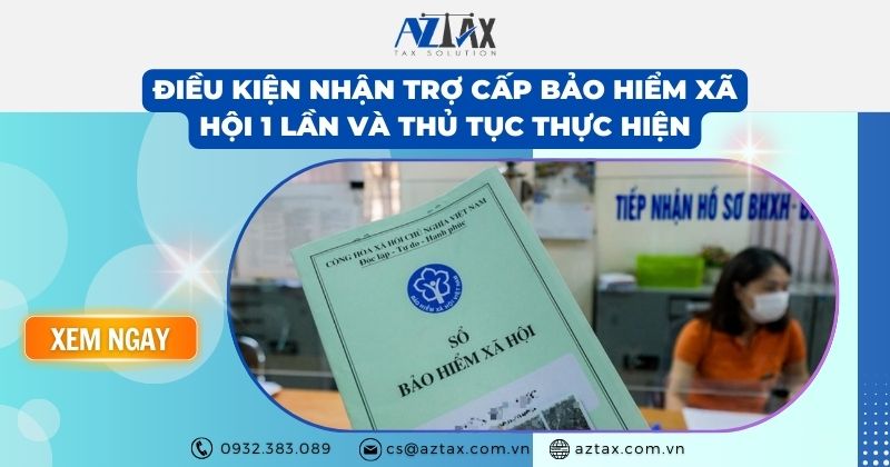 Điều kiện nhận trợ cấp bảo hiểm xã hội 1 lần và thủ tục thực hiện