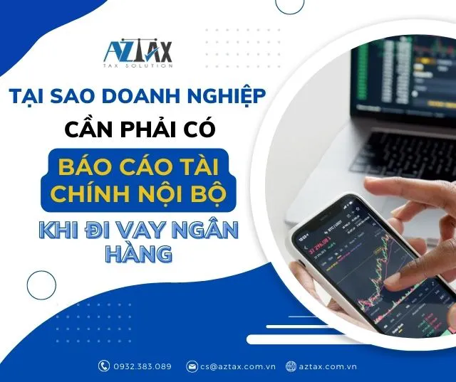 Tại sao doanh nghiệp cần phải có báo cáo tài chính nội bộ khi đi vay ngân hàng? Tại sao doanh nghiệp cần phải có báo cáo tài chính nội bộ khi đi vay ngân hàng?