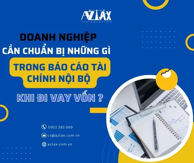 Doanh nghiệp cần chuẩn bị những gì trong báo cáo tài chính nội bộ khi đi vay vốn? Doanh nghiệp cần chuẩn bị những gì trong báo cáo tài chính nội bộ khi đi vay vốn?