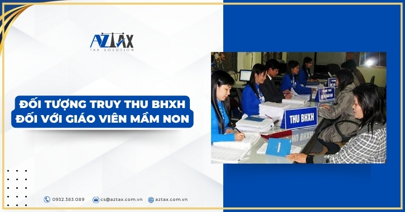 Đối tượng truy thu BHXH đối với giáo viên mầm non