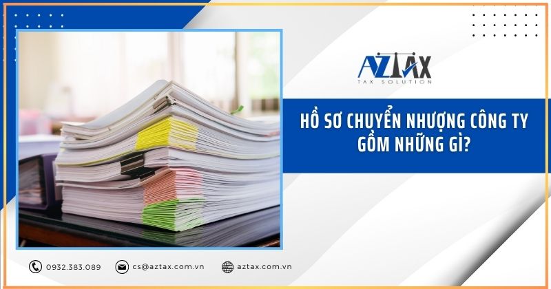 Hồ sơ chuyển nhượng công ty gồm những gì?