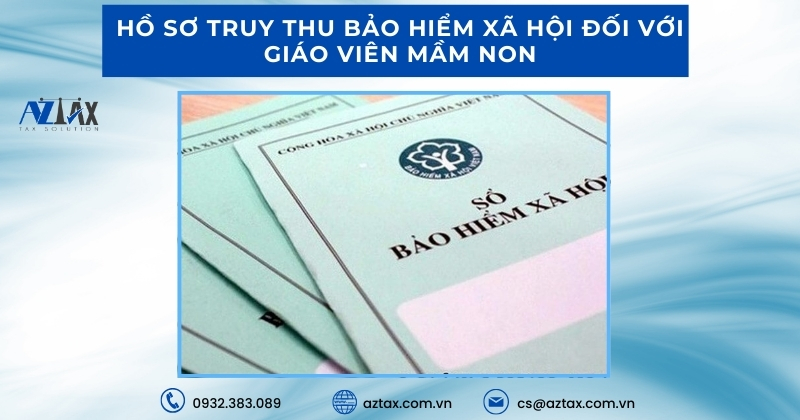 Hồ sơ truy thu bảo hiểm xã hội đối với giáo viên mầm non