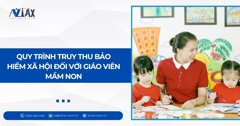 Quy trình truy thu bảo hiểm xã hội đối với giáo viên mầm non