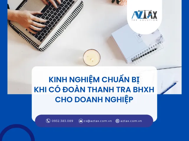 Kinh nghiệm chuẩn bị khi có đoàn thanh tra BHXH cho doanh nghiệp