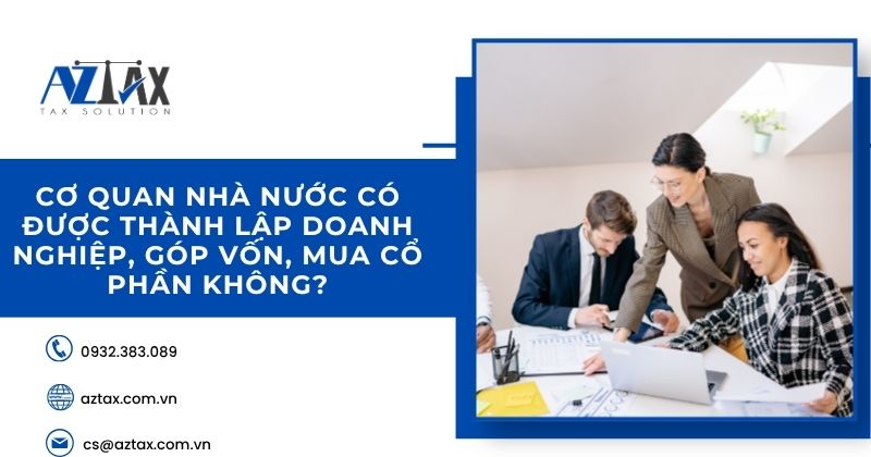 Cơ quan nhà nước có được thành lập doanh nghiệp, góp vốn, mua cổ phần không?