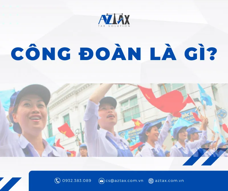 Công đoàn là gì? Thủ tục thành lập công đoàn tại doanh nghiệp thực hiện ra sao?