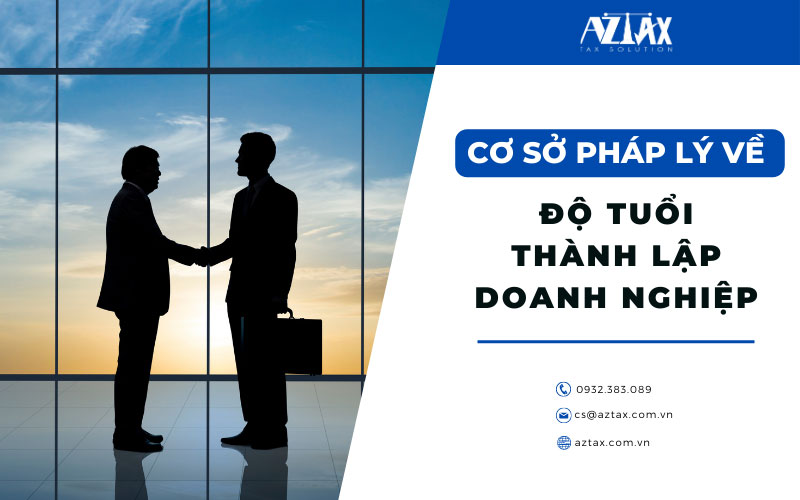 Cơ sở pháp lý về độ tuổi được phép thành lập doanh nghiệp