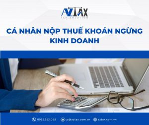 Cá nhân kinh doanh nộp thuế khoán ngừng/nghỉ kinh doanh