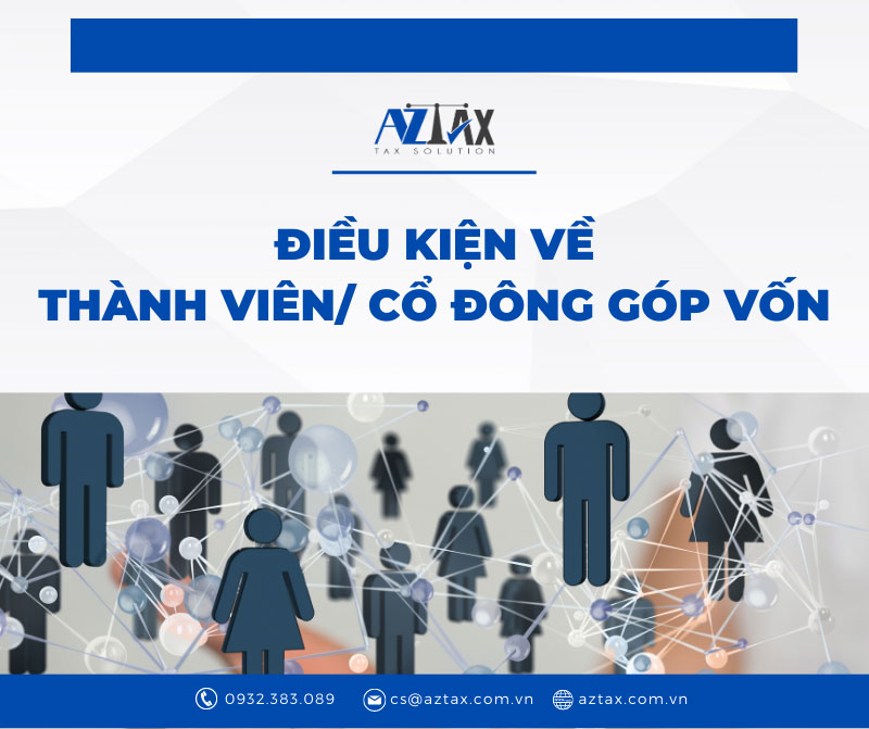 Điều kiện về thành viên/ cổ đông góp vốn Điều kiện về thành viên/ cổ đông góp vốn