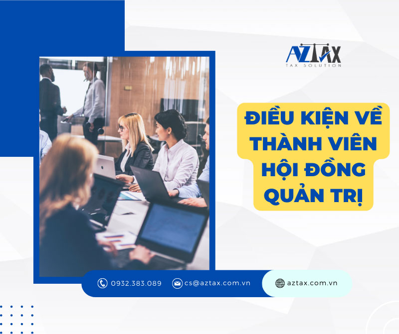 Điều kiện về thành viên Hội đồng quản trị Điều kiện về thành viên Hội đồng quản trị