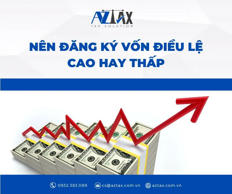 Nên đăng ký vốn điều lệ cao hay thấp