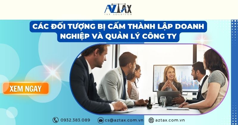 Các đối tượng bị cấm thành lập doanh nghiệp và quản lý công ty