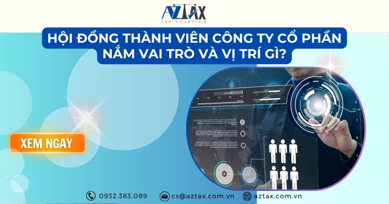 Hội đồng thành viên công ty cổ phần nắm vai trò và vị trí gì?