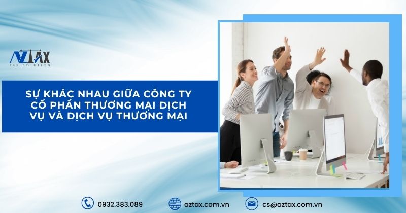 Sự khác nhau giữa công ty cổ phần thương mại dịch vụ và dịch vụ thương mại