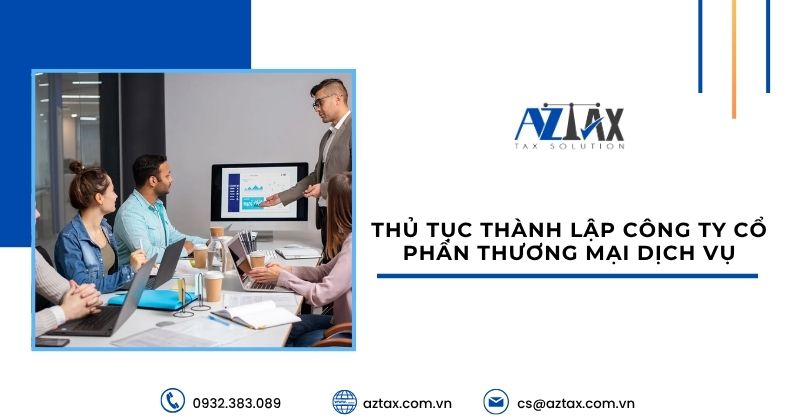 Thủ tục thành lập công ty cổ phần thương mại dịch vụ