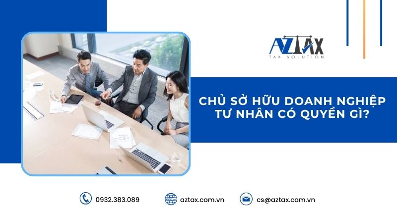 Chủ sở hữu doanh nghiệp tư nhân có quyền gì?