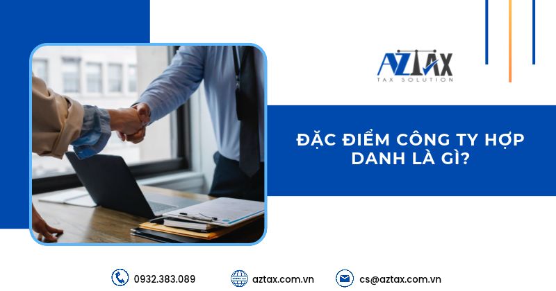 Đặc điểm công ty hợp danh là gì?