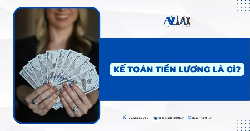 Kế toán tiền lương là gì? Chứng từ kế toán tiền lương bao gồm loại nào?